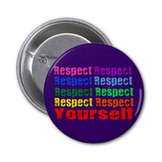 Respect Yourself Pinback Buttons