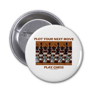 Plot Your Next Move Play Chess (Chess Stereogram) Pinback Button