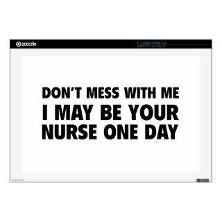 Don’t Mess With Me I May Be Your Nurse One Day Skins For Laptops