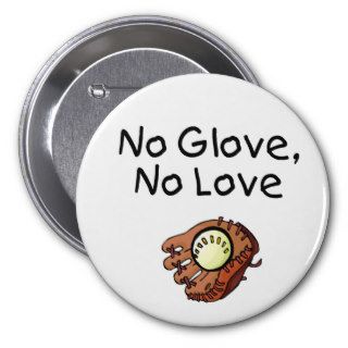 No Glove, No Love Buttons
