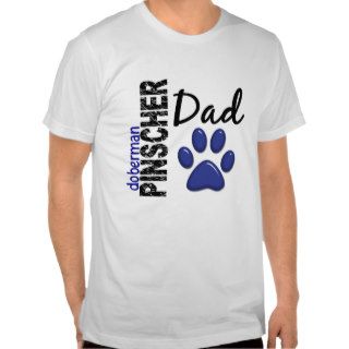 Doberman Pinscher Dad 2 T shirts