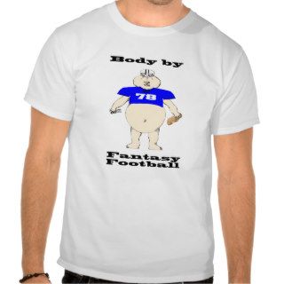 Body By Fantasy Football Tshirts