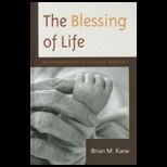 Blessing of Life An Introduction to Catholic Bioethics