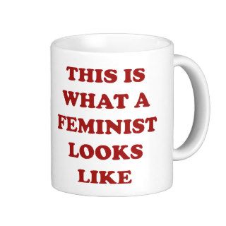This Is What A Feminist Looks Like Mugs