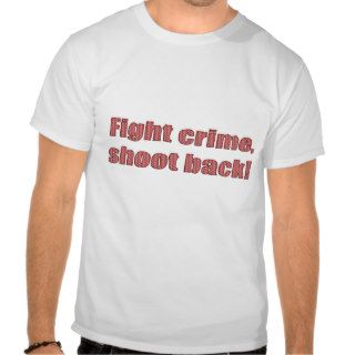 Fight Crime Funny Sayings on Shirts Humor