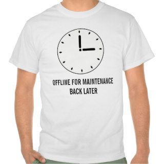 Low Cost Funny Clock Face Scheduled Maintenance T shirt