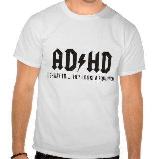 ACDC ADHD Highway to Hey Look a Squirrel tee
