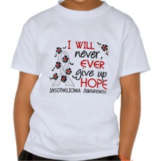 Never Give Up Hope 4 Mesothelioma Shirts