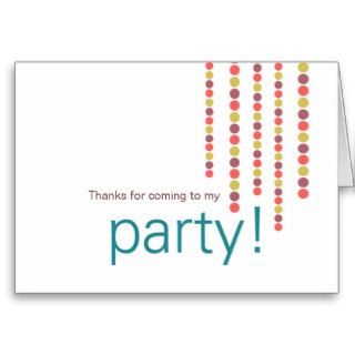 Thanks for coming to my party greeting cards