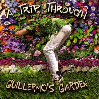 Trip Through Guillermos Garden Music