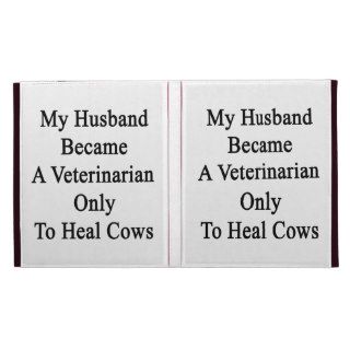 My Husband Became A Veterinarian Only To Heal Cows iPad Cases
