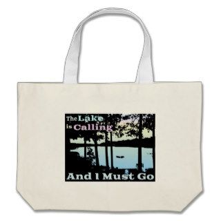 The Lake is Calling and I Must Go Tote Bags