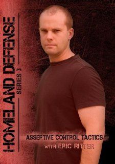 Assertive Control Tactics with Eric Ritter   Homeland Defense Series 3 DVD Movies & TV