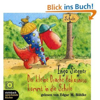 Der kleine Drache Kokosnuss kommt in die Schule. 1 CD Ingo Siegner, Edgar M Bhlke Bücher