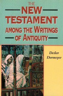 New Testament among the Writings of Antiquity (Biblical Seminar) Detlev Dormeyer 9780871796769 Books