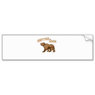 Dont feed the Bears Bumper Sticker