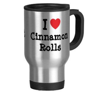 I love Cinnamon Rolls heart T Shirt Mugs