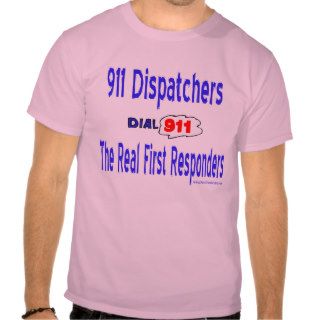 911 Dispatchers Real 1st Responders Shirt