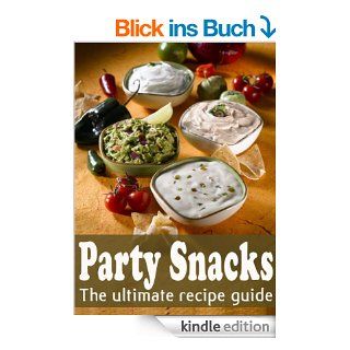 Party Snacks The Ultimate Recipe Guide   Over 140 Quick & Easy Recipes eBook Jacob Palmar, Encore Books Kindle Shop
