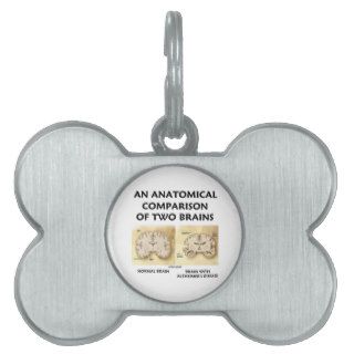 An Anatomical Comparison Of Two Brains Alzheimers Pet Name Tag