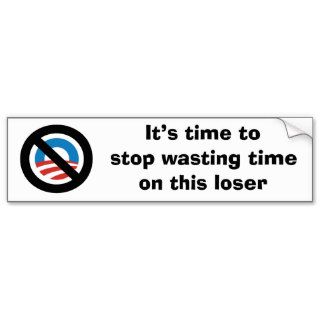 Stop Wasting Time On The Loser Bumper Sticker