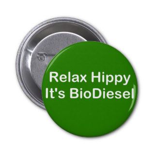 Relax Hippy It's BioDiesel Pins