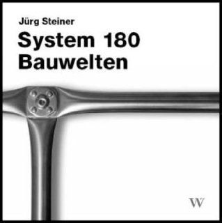 System 180. Bauwelten Jrg Steiner Bücher