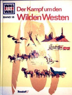 Was ist Was (Bd. 18)   Der Kampf um den Wilden Westen Bücher