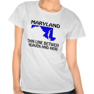 Maryland   Thin Line Between Heaven and Here T Shirt