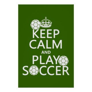 Keep Calm and Play Soccer (any color) Print