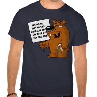 Bears shit in the woods tee shirt