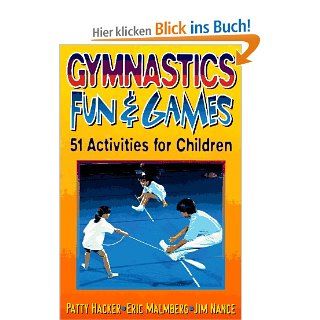 Gymnastics Fun and Games 51 Activities for Children Patty Hacker, Jim Nance, Eric Malmberg Fremdsprachige Bücher