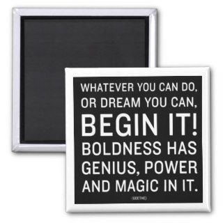 "Whatever You Can Do, Or Dream You Can" Refrigerator Magnets