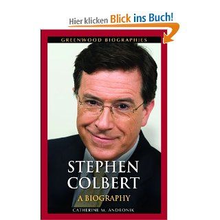 Stephen Colbert A Biography (Greenwood Biographies) Catherine Andronik Fremdsprachige Bücher