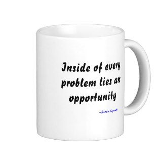 Inside of every problem lies an opportunity Mug