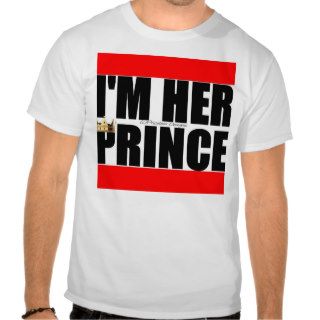 I'm her Prince T shirts