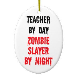 Teacher By Day Zombie Slayer By Night Christmas Ornament
