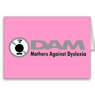 DAM   Mothers Against Dyslexia Greeting Card