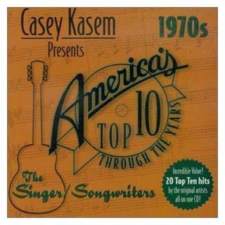 Casey Kasem Presents America's Top Ten   The 1970's Singer/Songwriters Music