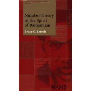 Number Theory in the Spirit of Ramanujan by Bruce C. Berndt [2006] Books