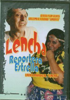 Lencha Reportera Estrella GUILLERMO DE ALVARADO ALFREDO PELON SOLARES Movies & TV