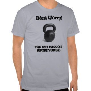 Dont Worry Tshirt