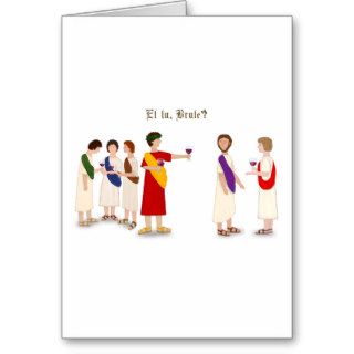 "Et tu, Brute?" Julius Caesar Greeting Cards