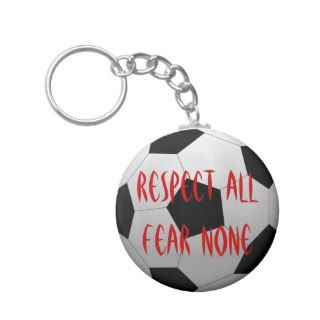 Respect All, Fear None Soccer Ball Keychain