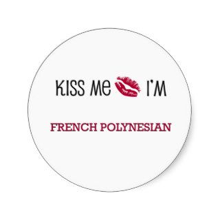 Kiss Me I'm FRENCH POLYNESIAN Sticker