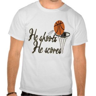 He ShootsHe Scores Tshirt