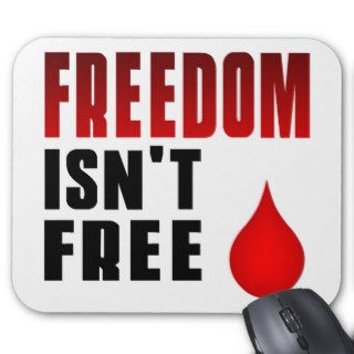 Freedom Isn't Free Mousepads