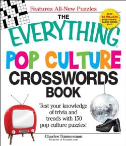 The Everything Pop Culture Crosswords Book Test Your Knowledge of Trivia and Trends With 150 Pop Culture Puzzles (Paperback) Crosswords