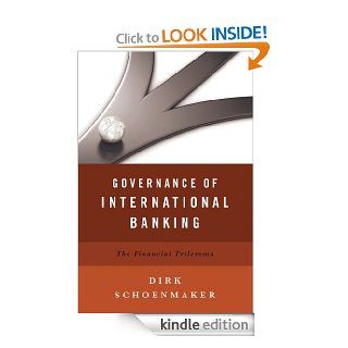 Governance of International Banking The Financial Trilemma eBook Dirk Schoenmaker Kindle Store