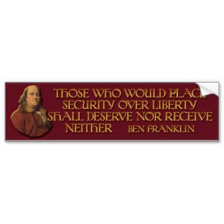 Franklin Quote on Security over Liberty Bumper Stickers